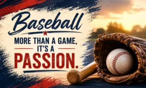 Baseball Quotes with inspiring sayings for players, coaches, and baseball fans