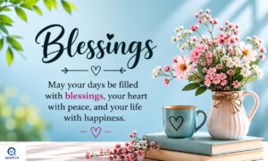 Blessing Quotes featuring heartfelt sayings about gratitude, faith, hope, love, and life's everyday blessings.