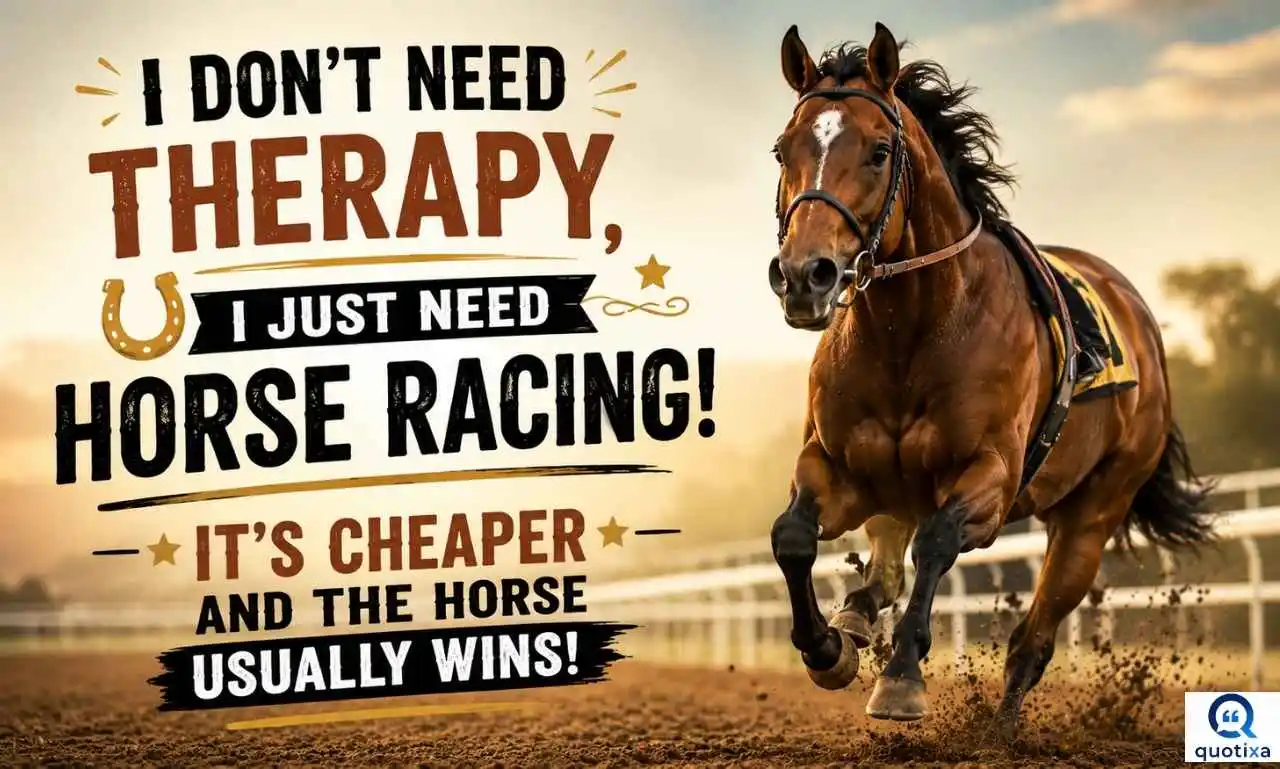 Funny Horse Racing Quotes for Race Day and Horse Lovers