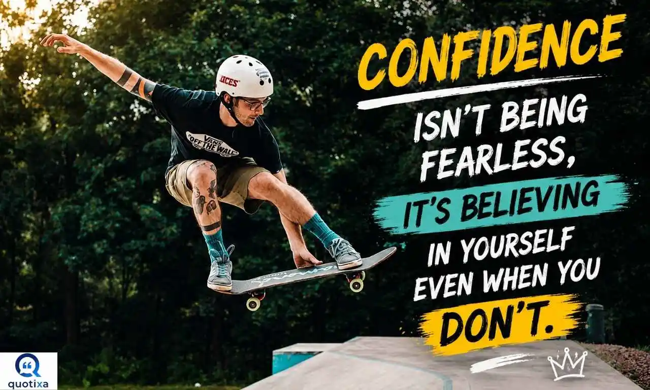 Skateboarding Quotes About Confidence inspiring skaters to build self-belief, overcome fear, and ride with courage